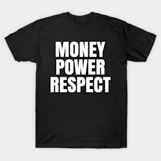 Money power respect T-Shirt